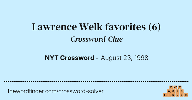 Lawrence Welk favorites crossword clue image