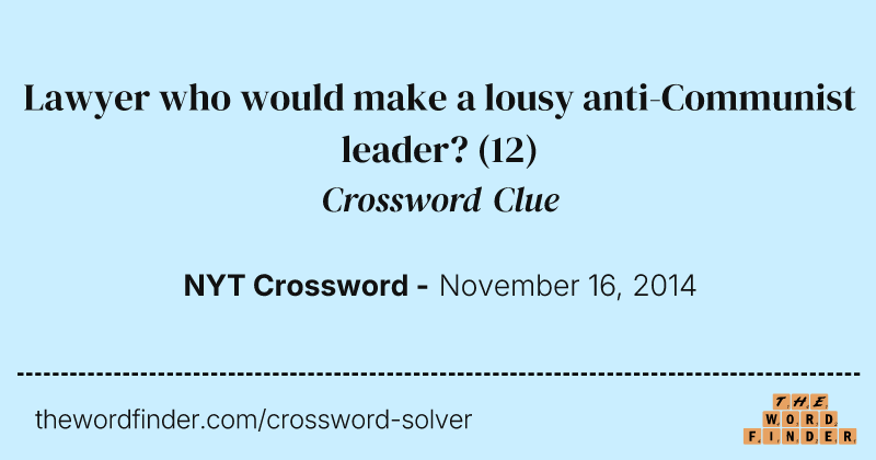 Lawyer who would make a lousy anti-Communist leader? crossword clue image
