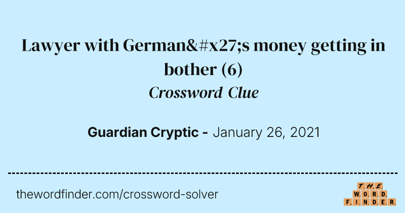 Lawyer with German's money getting in bother crossword clue image