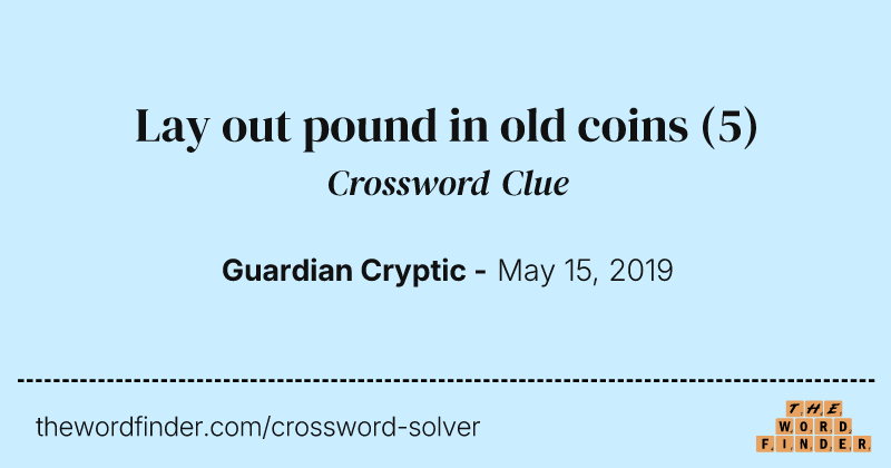 Lay out pound in old coins crossword clue image