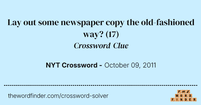 Lay out some newspaper copy the old-fashioned way? crossword clue image