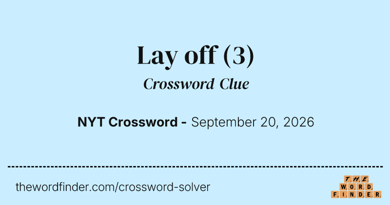 Lay off crossword clue image