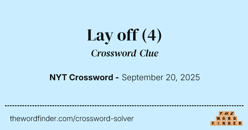 Lay off crossword clue image