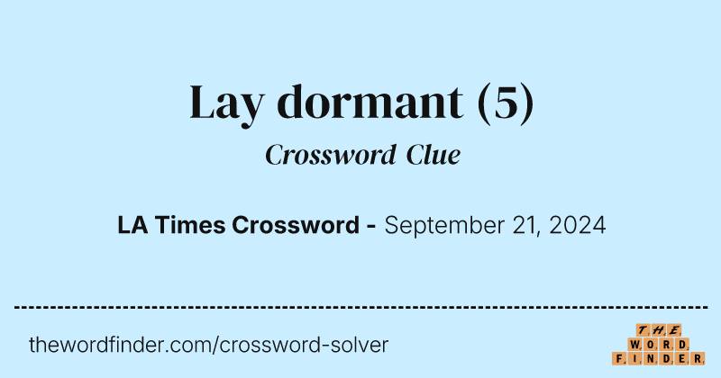 Lay dormant crossword clue image