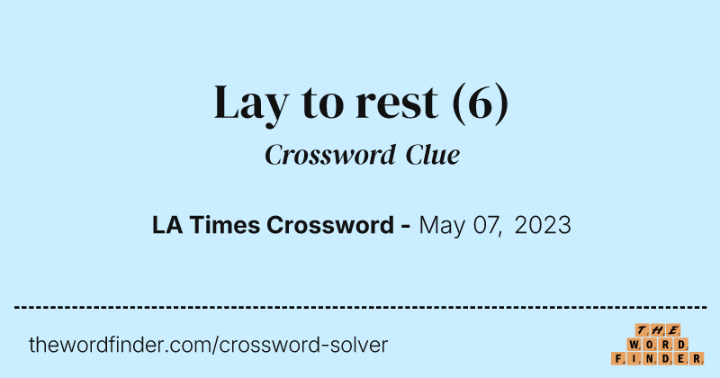 Lay to rest crossword clue image