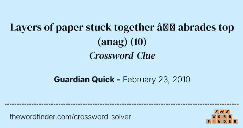 Layers of paper stuck together — abrades top (anag) crossword clue image