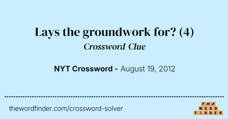 Lays the groundwork for? crossword clue image