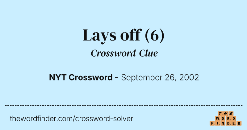 Lays off crossword clue image