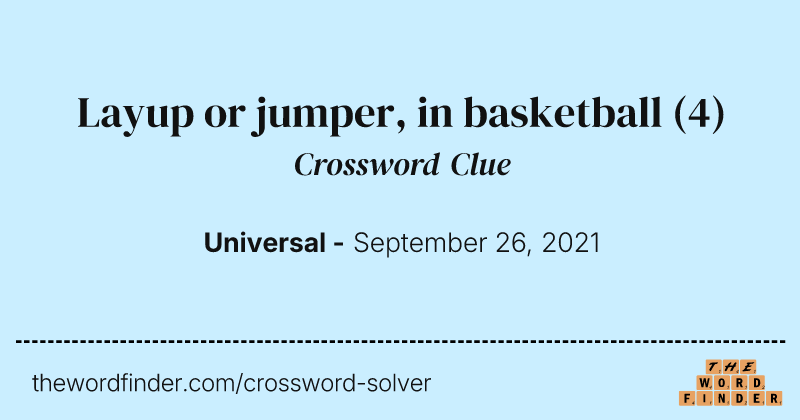 Layup or jumper, in basketball crossword clue image