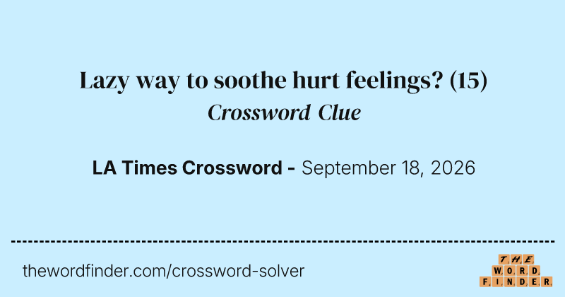 Lazy way to soothe hurt feelings? crossword clue image