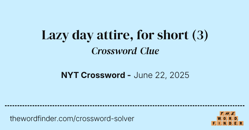 Lazy day attire, for short crossword clue image
