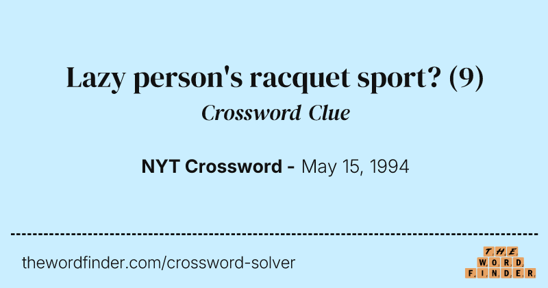 Lazy person's racquet sport? crossword clue image