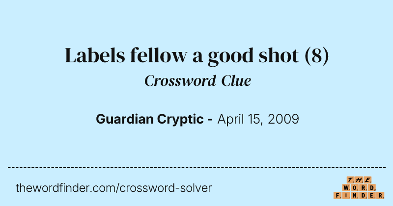 Labels fellow a good shot crossword clue image