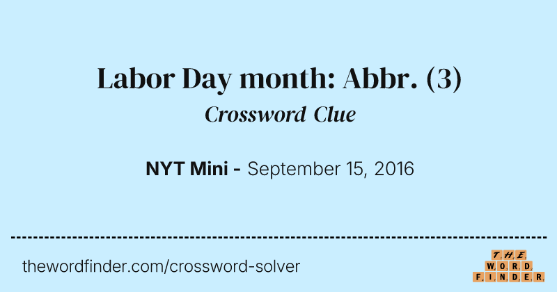 Labor Day month: Abbr. crossword clue image