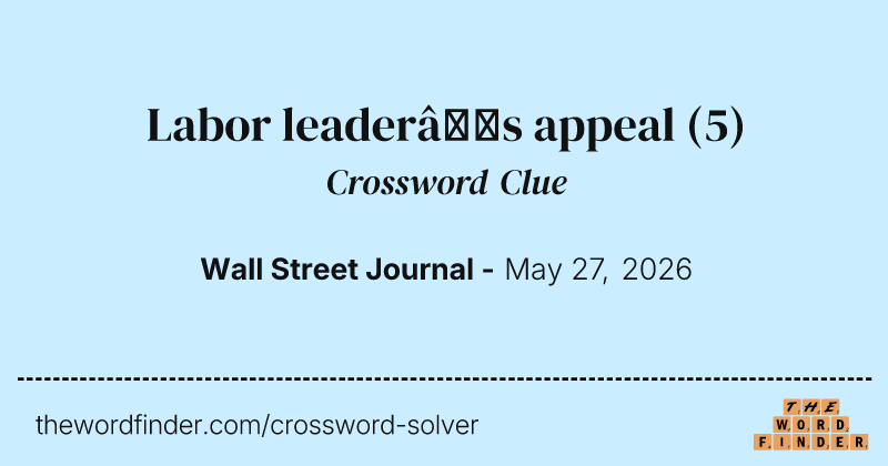 Labor leader’s appeal crossword clue image