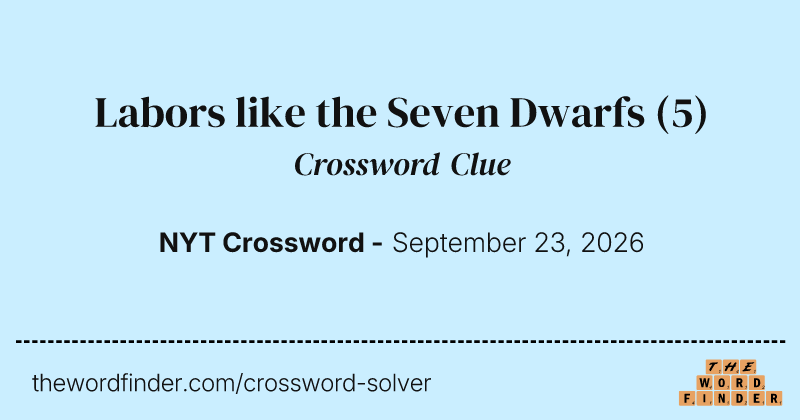 Labors like the Seven Dwarfs crossword clue image