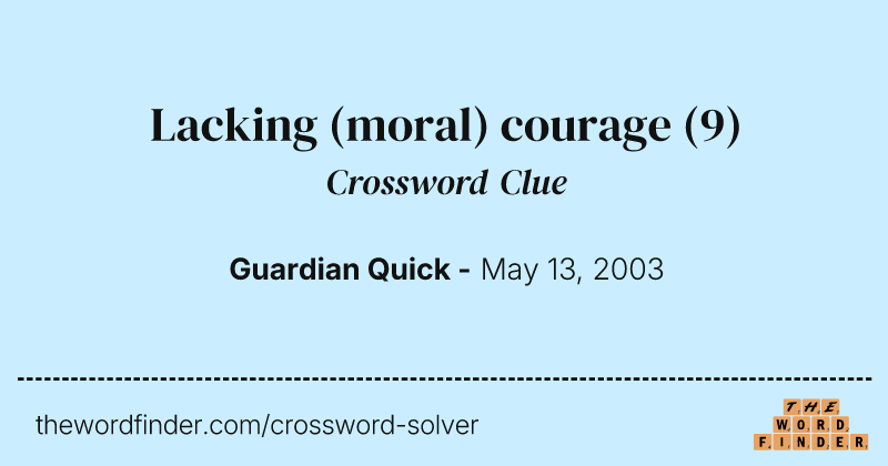 Lacking (moral) courage crossword clue image