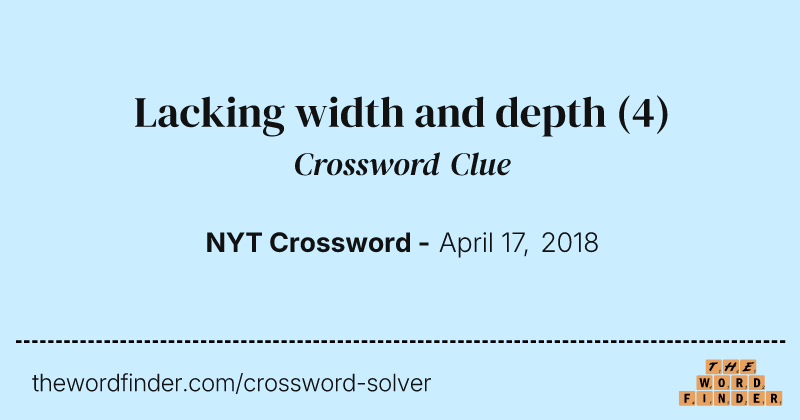 Lacking width and depth crossword clue image