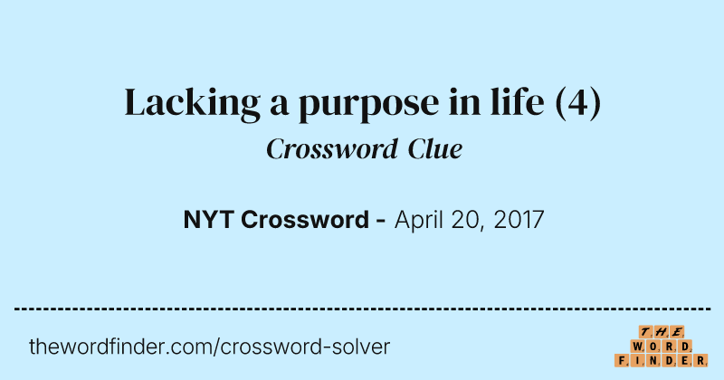 Lacking a purpose in life crossword clue image