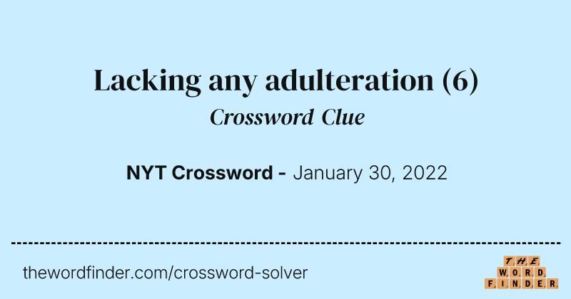 Lacking any adulteration crossword clue image