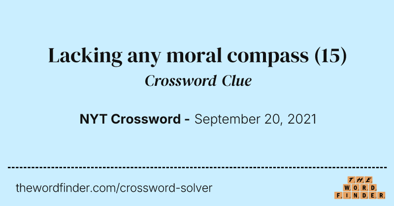 Lacking any moral compass crossword clue image