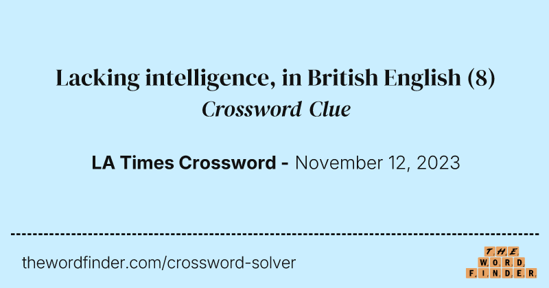 Lacking intelligence, in British English crossword clue image