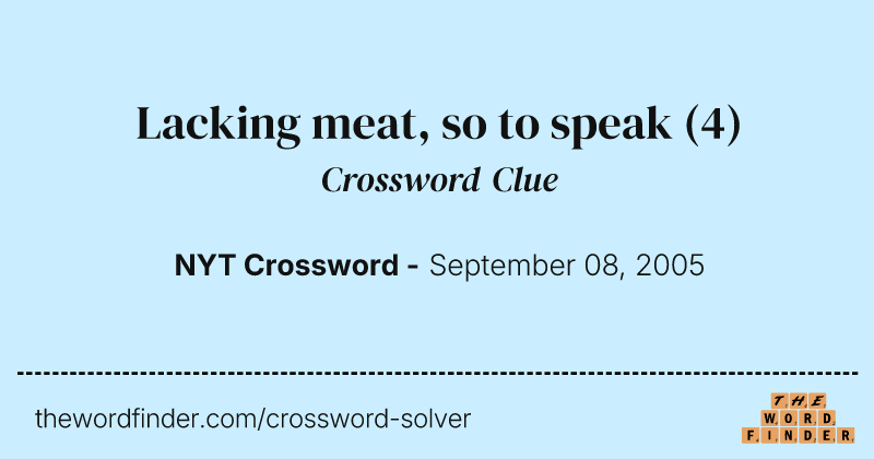 Lacking meat, so to speak crossword clue image