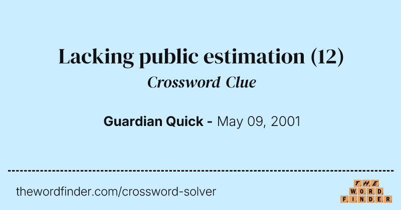Lacking public estimation crossword clue image