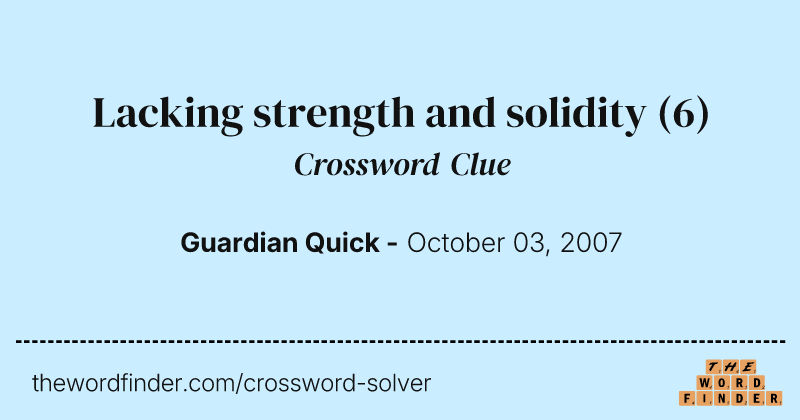 Lacking strength and solidity crossword clue image