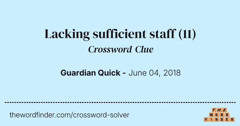 Lacking sufficient staff crossword clue image