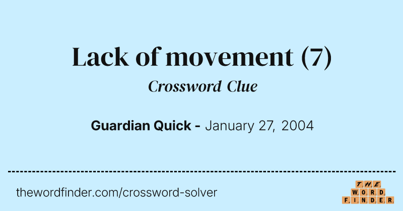 Lack of movement crossword clue image