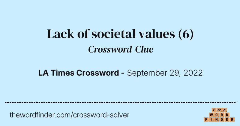 Lack of societal values crossword clue image