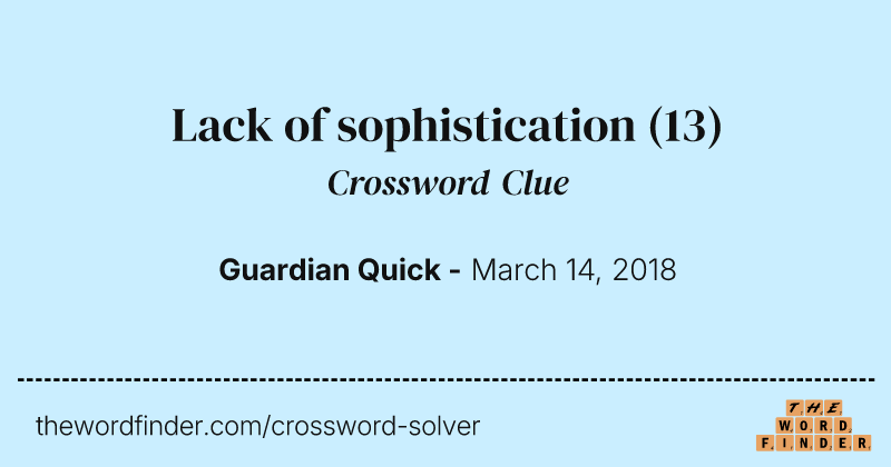 Lack of sophistication crossword clue image