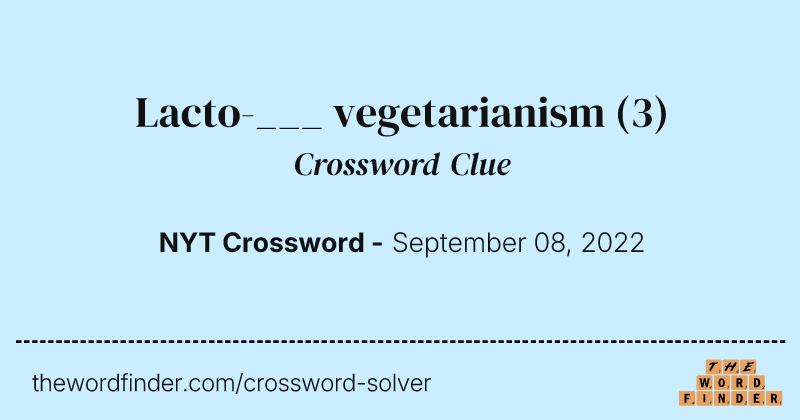 Lacto-___ vegetarianism crossword clue image