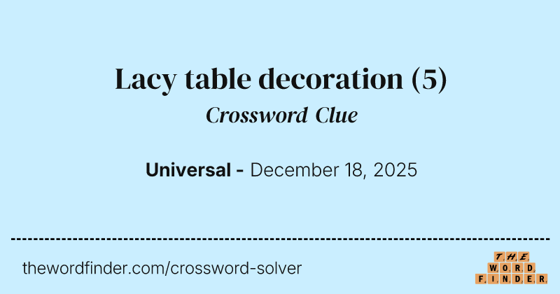 Lacy table decoration crossword clue image