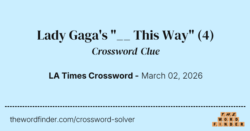 Lady Gaga's "__ This Way" crossword clue image