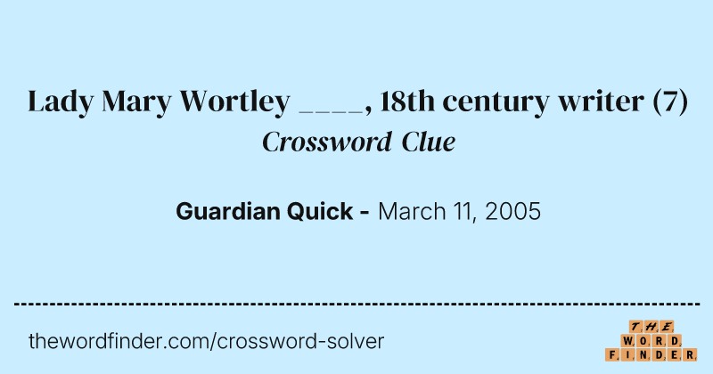 Lady Mary Wortley ____, 18th century writer crossword clue image