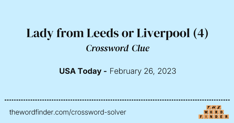 Lady from Leeds or Liverpool crossword clue image