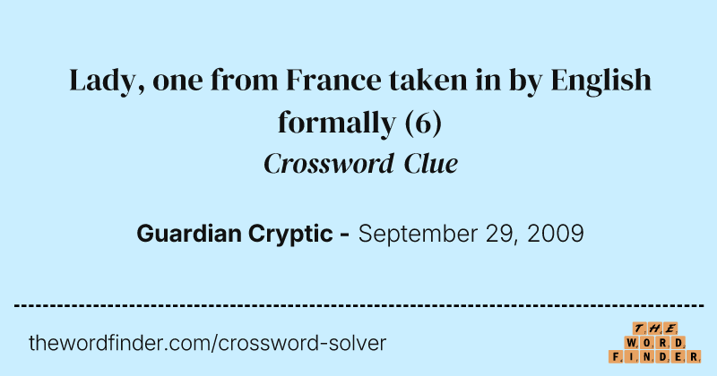 Lady, one from France taken in by English formally crossword clue image