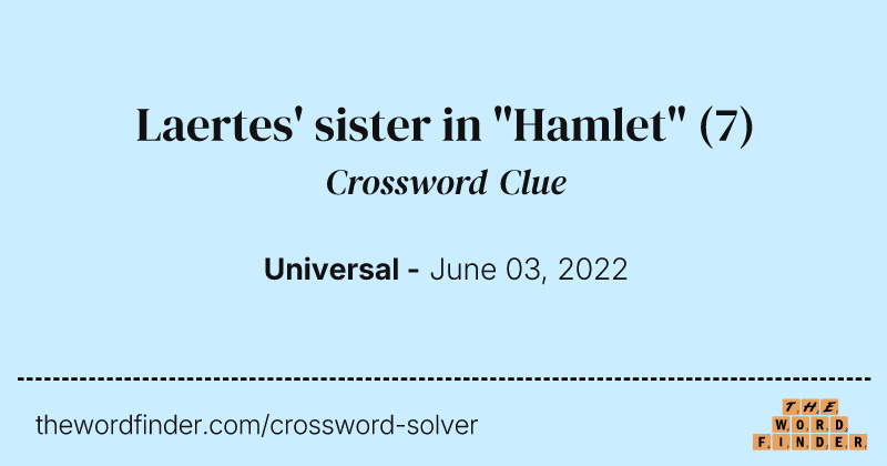 Laertes' sister in "Hamlet" crossword clue image