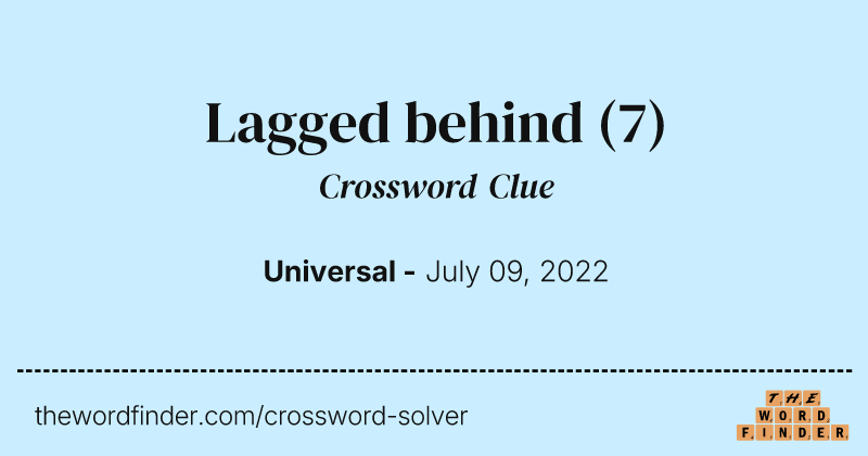 Lagged behind crossword clue image