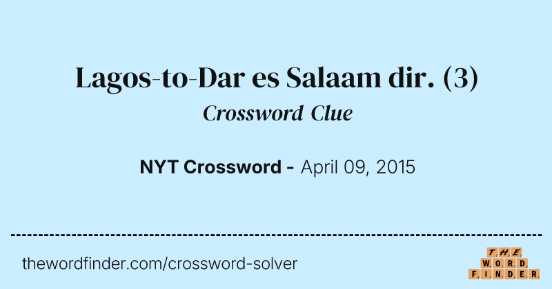 Lagos-to-Dar es Salaam dir. crossword clue image