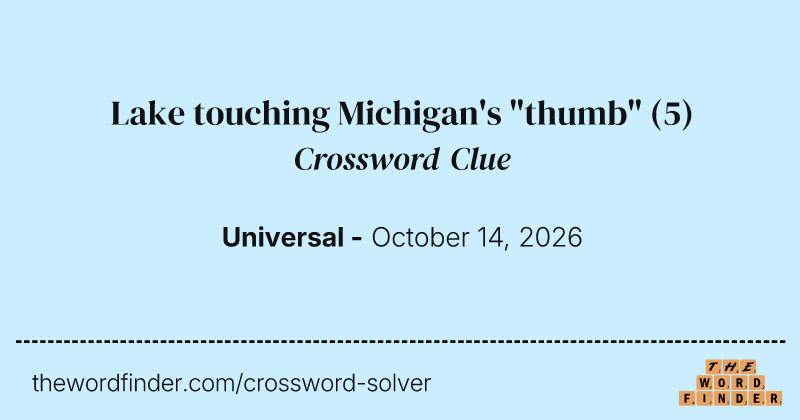 Lake touching Michigan's "thumb" crossword clue image