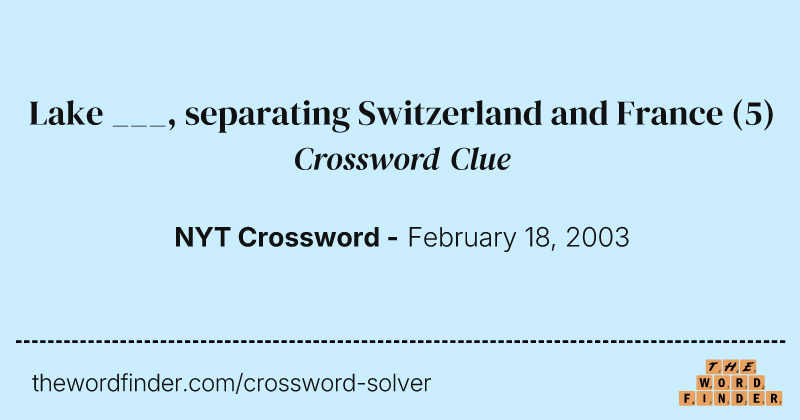 Lake ___, separating Switzerland and France crossword clue image