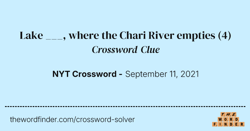 Lake ___, where the Chari River empties crossword clue image