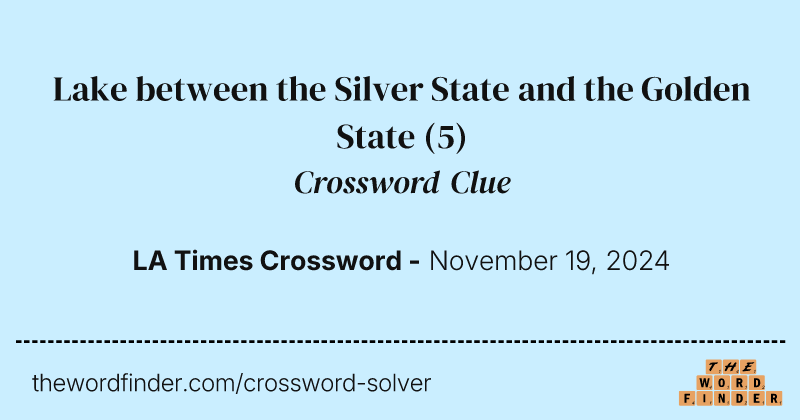 Lake between the Silver State and the Golden State crossword clue image