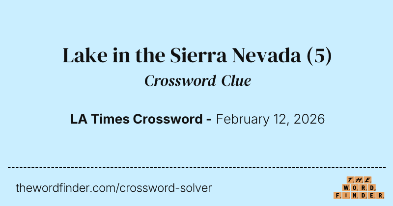 Lake in the Sierra Nevada crossword clue image