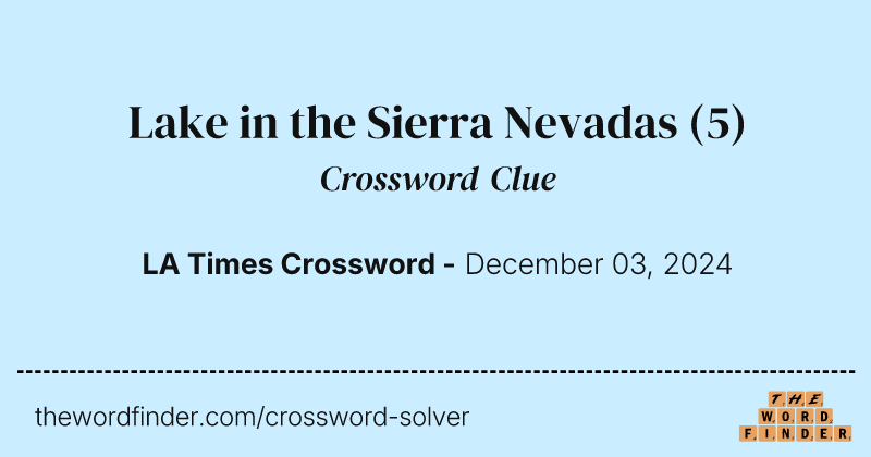 Lake in the Sierra Nevadas crossword clue image