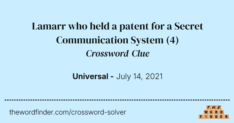 Lamarr who held a patent for a Secret Communication System crossword clue image