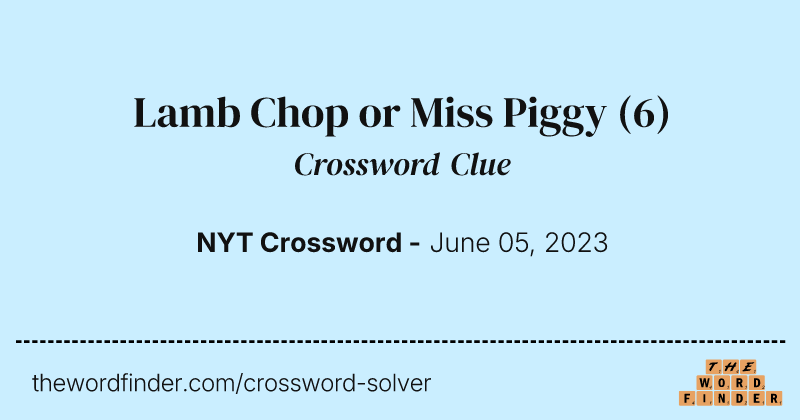 Lamb Chop or Miss Piggy crossword clue image